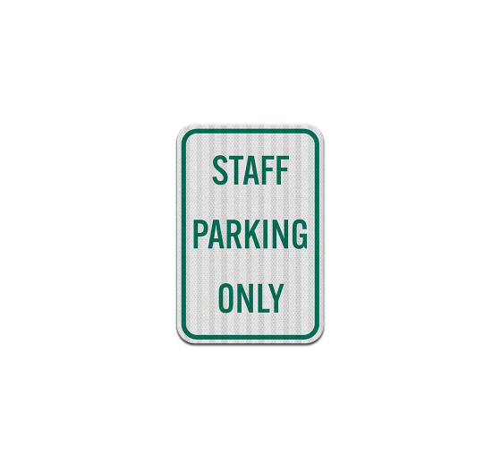 Reserved Staff Parking Only Aluminum Sign (EGR Reflective)