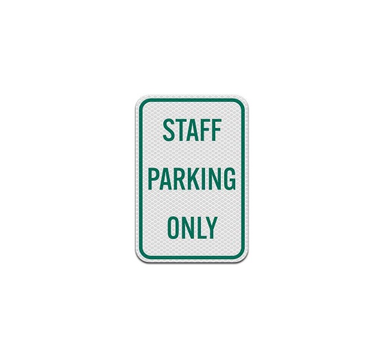 Reserved Staff Parking Only Aluminum Sign (Diamond Reflective)