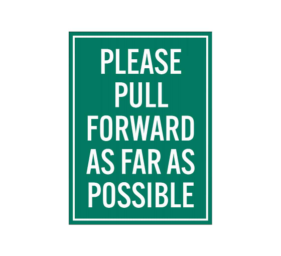 Please Pull Forward As Far As Possible Corflute Sign (Non Reflective)