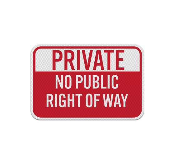 Private Property No Public Right Of Way Aluminum Sign (Diamond Reflective)