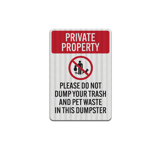 Private Property Please Do Not Dump Your Trash Aluminum Sign (HIP Reflective)