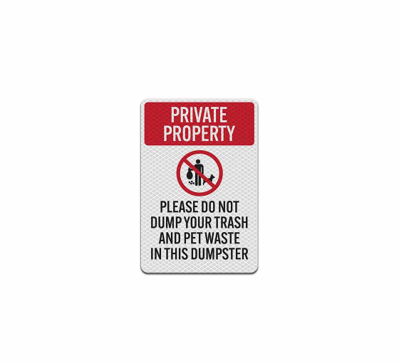 Private Property Please Do Not Dump Your Trash Aluminum Sign (Diamond Reflective)
