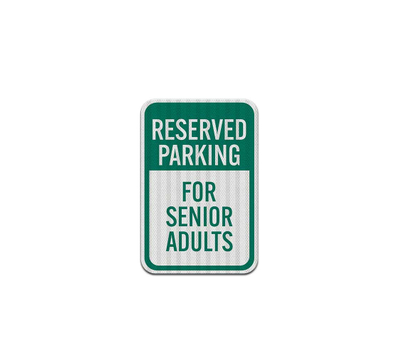 Reserved Parking For Senior Adults Aluminum Sign (EGR Reflective)