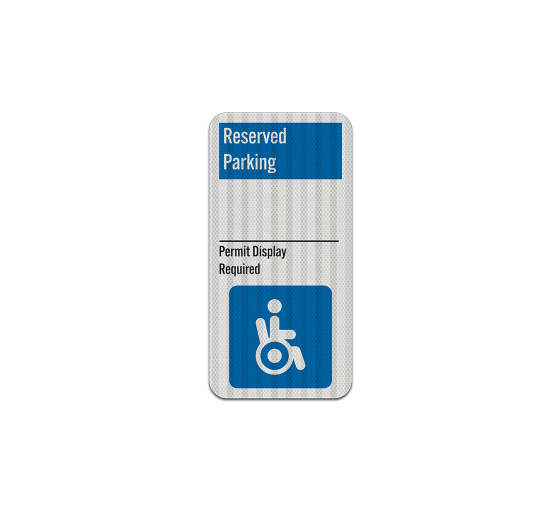 Reserved Parking Permit Display Required Aluminum Sign (HIP Reflective)