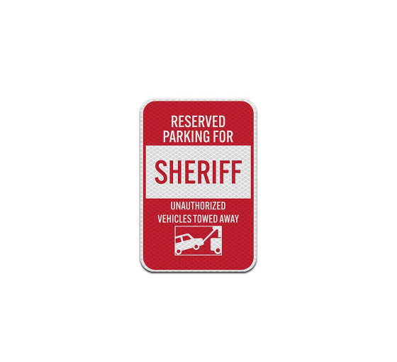 Tow Away Reserved Parking For Sheriff Aluminum Sign (Diamond Reflective)