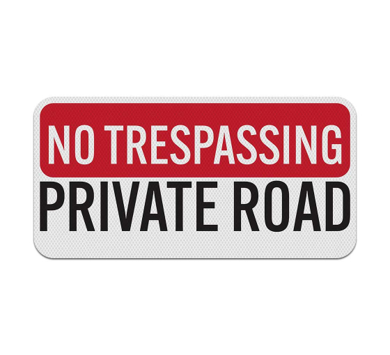 No Trespassing Road Private Aluminum Sign (Diamond Reflective)