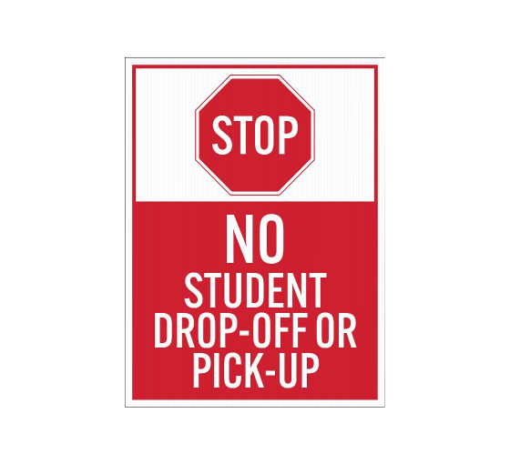Stop No Student Drop Off Pick Up Corflute Sign (Non Reflective)