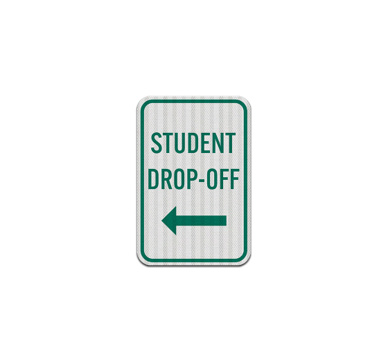 Student Drop Off Choose Arrow Direction Aluminum Sign (EGR Reflective)