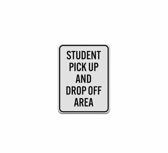 Student Pick Up & Drop Off Aluminum Sign (Diamond Reflective)