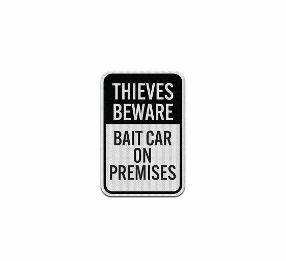 Bait Car On Premises Aluminum Sign (HIP Reflective)
