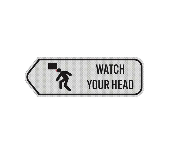 Watch Your Head Aluminum Sign (HIP Reflective)