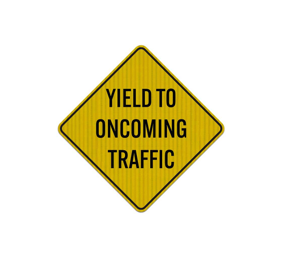 Warning Yield To Oncoming Traffic Aluminum Sign (HIP Reflective)