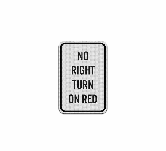 Traffic No Right Turn On Red Aluminum Sign (EGR Reflective)