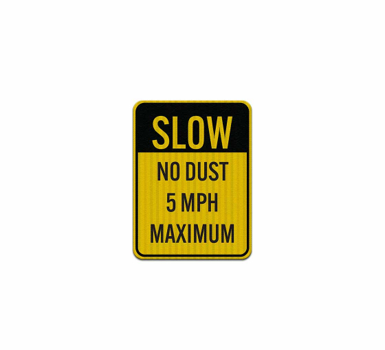 Slow No Dust 5 MPH Maximum Aluminum Sign (EGR Reflective)