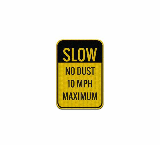 Slow No Dust 10 MPH Maximum Aluminum Sign (EGR Reflective)