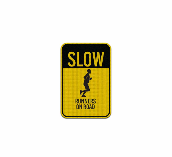 Slow Runners On Road Aluminum Sign (HIP Reflective)