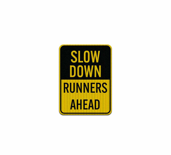 Slow Down Runners Ahead Aluminum Sign (HIP Reflective)