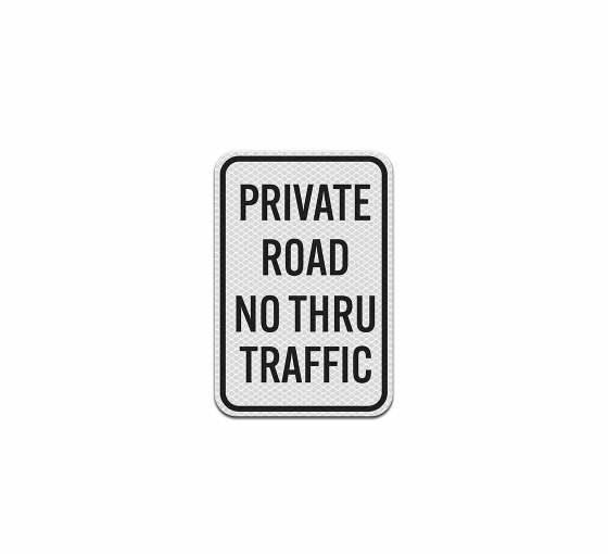 Private Road No Thru Traffic Aluminum Sign (Diamond Reflective)