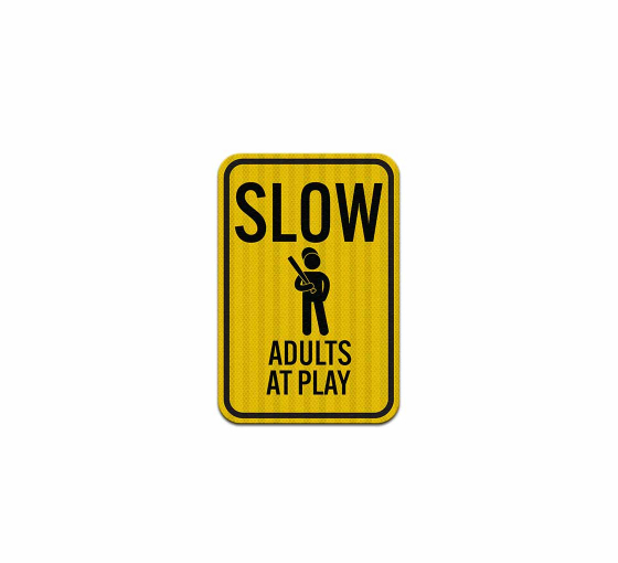 Caution Slow Adults At Play Aluminum Sign (EGR Reflective)