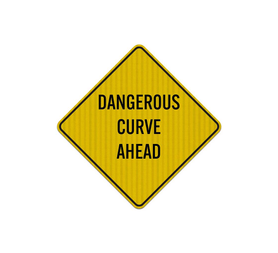 Warning Dangerous Curve Ahead Aluminum Sign (EGR Reflective)