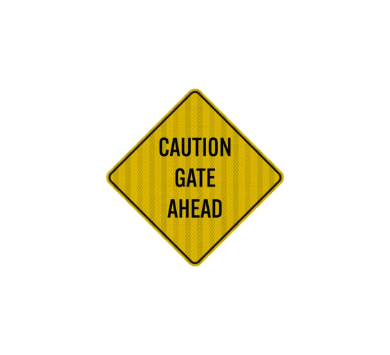 Warning Caution Gate Ahead Aluminum Sign (HIP Reflective)