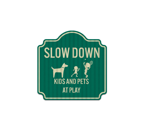 Slow Down, Kids & Pets At Play Aluminum Sign (HIP Reflective)