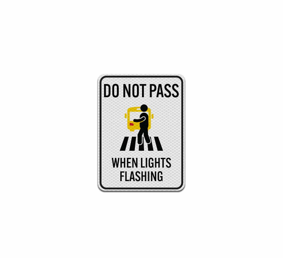 School Do Not Pass When Lights Flashing Aluminum Sign (Diamond Reflective)