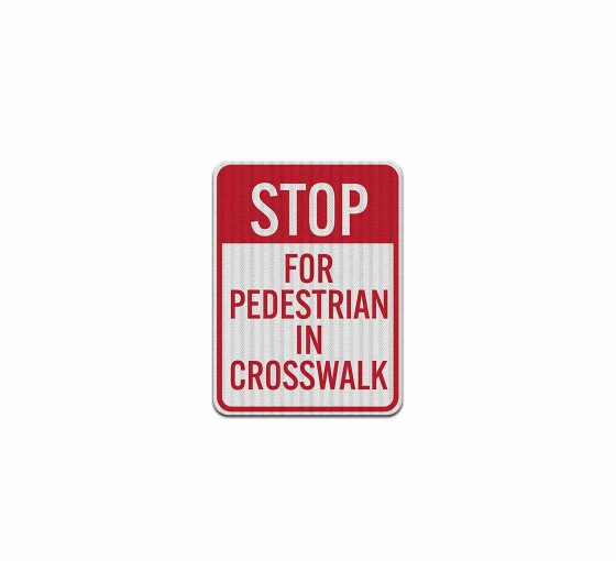 Pedestrians Safety Pedestrian In Crosswalk Aluminum Sign (HIP Reflective)