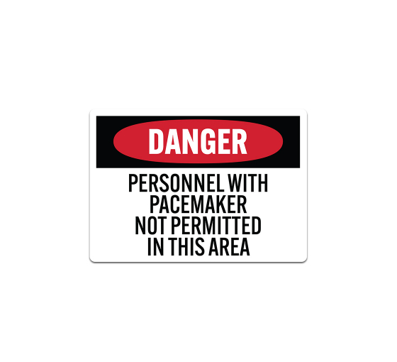OSHA Danger Personnel With Pacemaker Not Permitted Decal (Non Reflective)