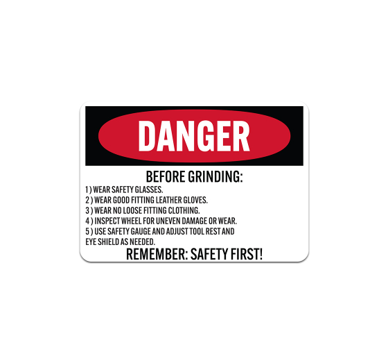 Before Grinding Remember Safety First Danger Decal (Non Reflective)