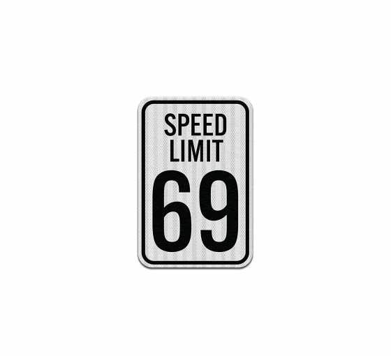 Speed Limit 69 Aluminum Sign (HIP Reflective)