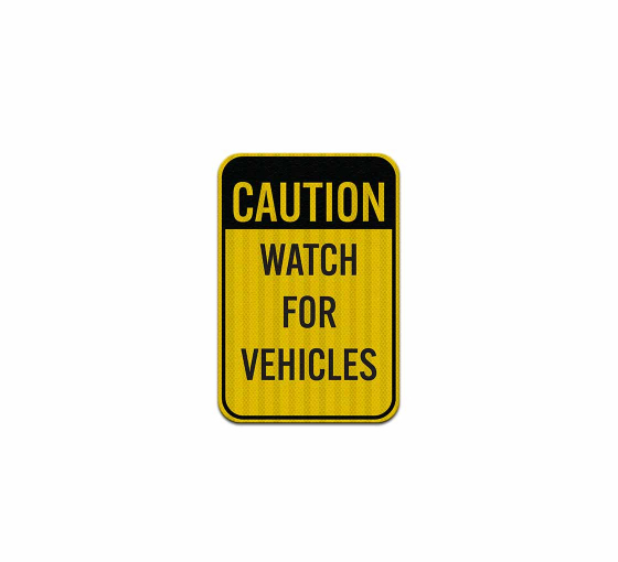 Watch For Vehicles Aluminum Sign (EGR Reflective)