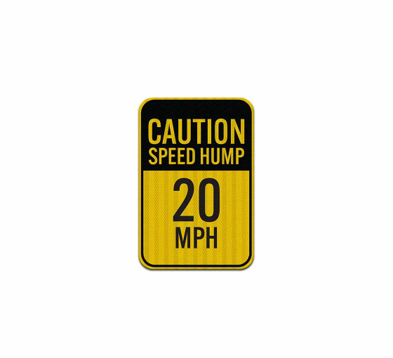 Speed Hump 20 MPH Aluminum Sign (HIP Reflective)