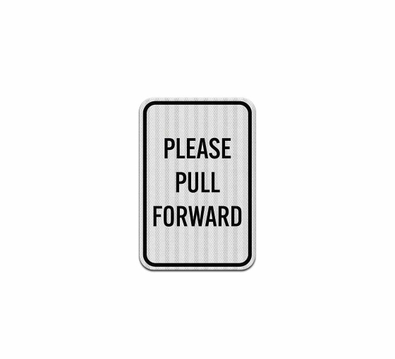 Please Pull Forward Aluminum Sign (HIP Reflective)