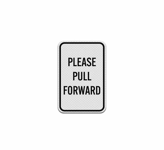 Please Pull Forward Aluminum Sign (Diamond Reflective)