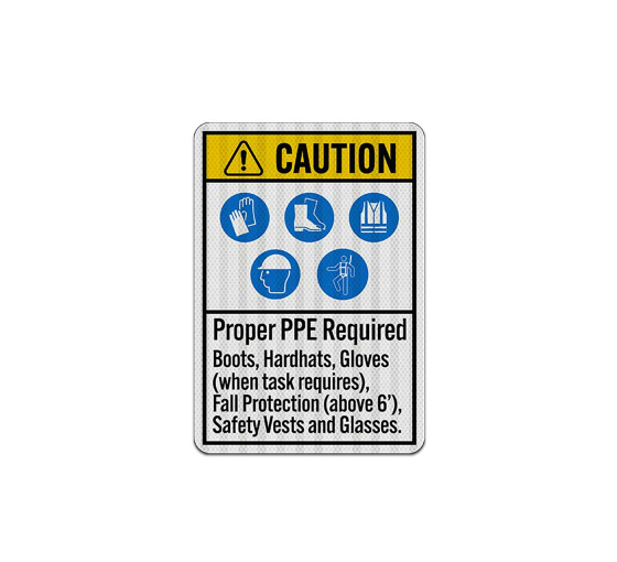 Proper PPE Required ANSI Caution Aluminum Sign (EGR Reflective)