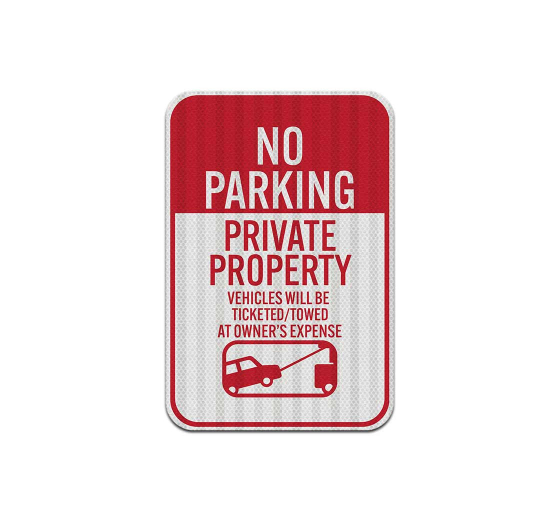 Private Property Vehicles Will Be Ticketed Aluminum Sign (HIP Reflective)