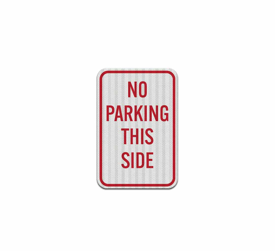 No Parking This Side Horizontal Aluminum Sign (EGR Reflective)