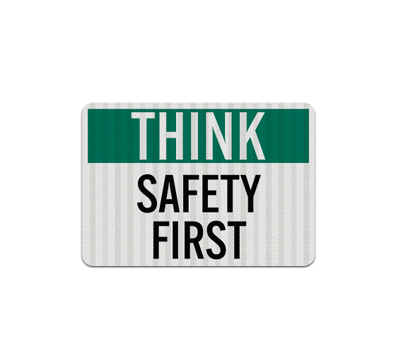 Think Safety First Aluminum Sign (EGR Reflective)