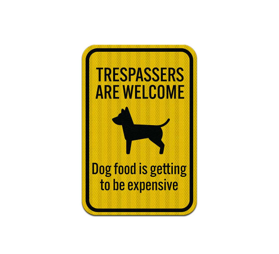Trespassers Are Welcome Aluminum Sign (EGR Reflective)