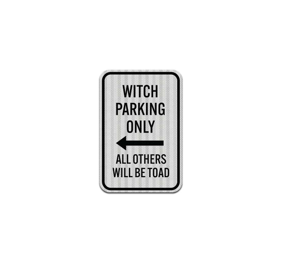 Witch Parking Only Aluminum Sign (HIP Reflective)