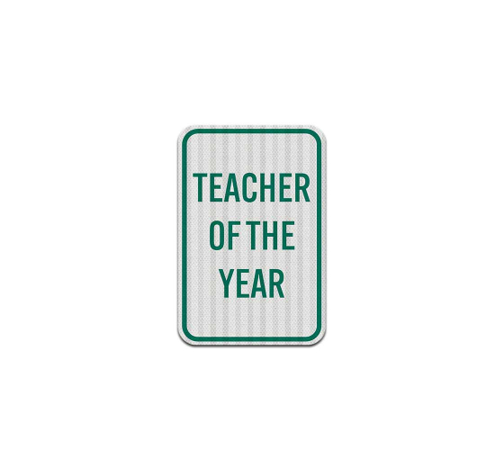Teacher Of The Year Aluminum Sign (EGR Reflective)