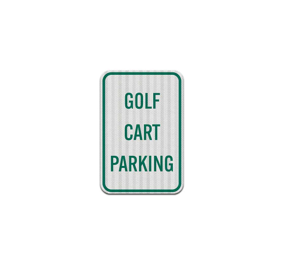 Golf Cart Parking Aluminum Sign (EGR Reflective)