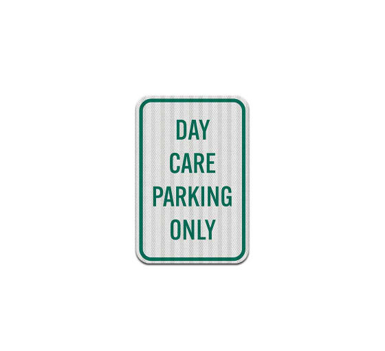 Day Care Parking Only Aluminum Sign (EGR Reflective)