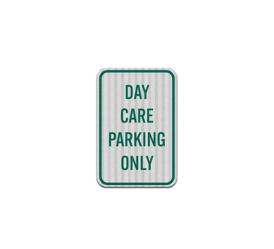 Day Care Parking Only Aluminum Sign (HIP Reflective)