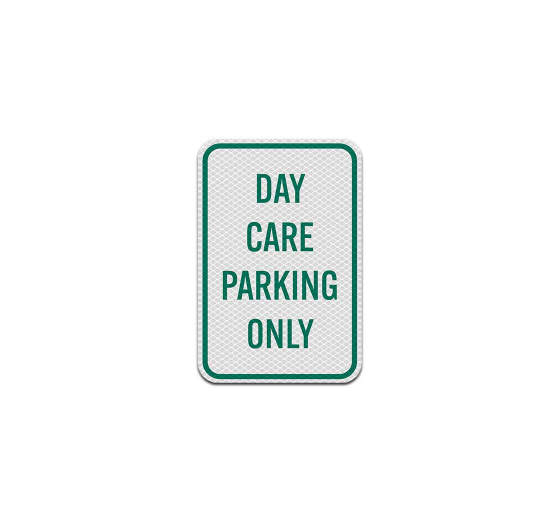 Day Care Parking Only Aluminum Sign (Diamond Reflective)