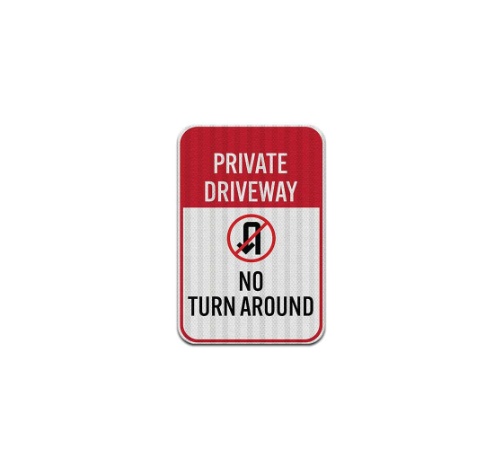 Private Driveway No Turn Around Symbol Aluminum Sign (EGR Reflective)