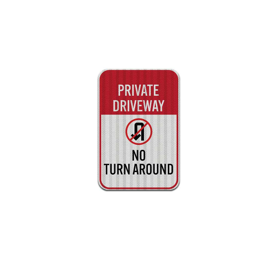 Private Driveway No Turn Around Symbol Aluminum Sign (HIP Reflective)