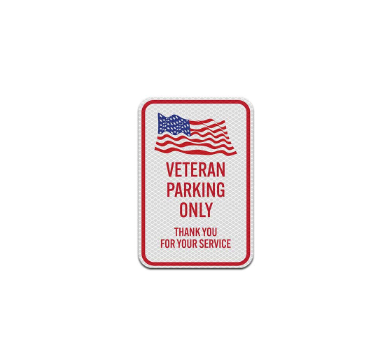 Veteran Parking Only Thank You For Service Aluminum Sign (Diamond Reflective)