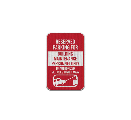 Reserved Parking For Building Maintenance Personnel Aluminum Sign (EGR Reflective)